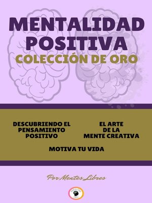 cover image of DESCUBRIENDO EL PENSAMIENTO POSITIVO--MOTIVA TU VIDA--EL ARTE DE LA MENTE CREATIVA (3 LIBROS)
